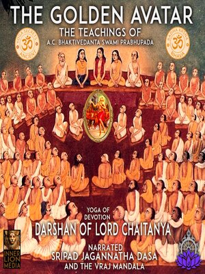 cover image of The Golden Avatar Yoga of Devotion Darshan of Lord Chaitanya